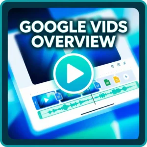 Google Vids Overview